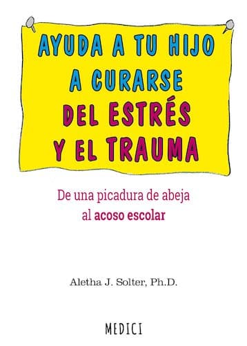 Ayuda a tus hijos a curarse del estrés y el trauma